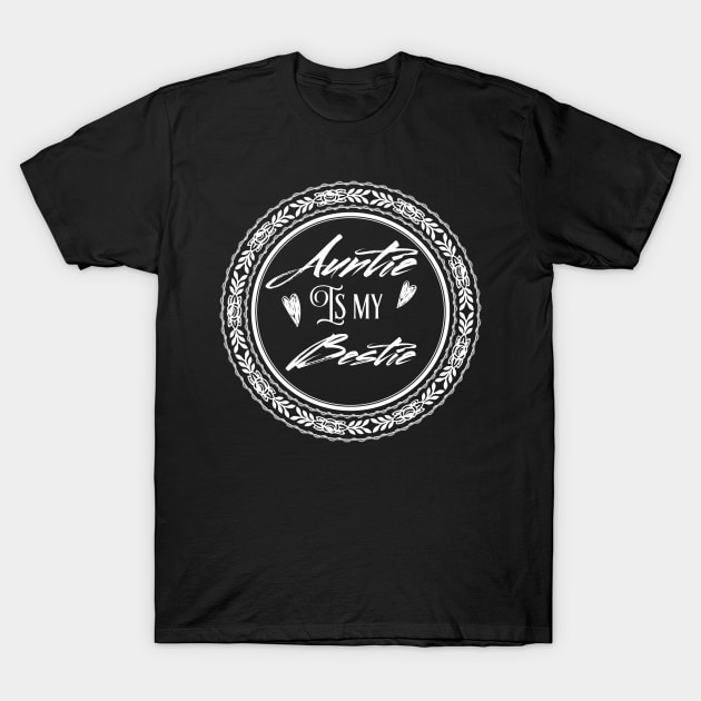 Auntie Is My Bestie T-Shirt by UnderDesign